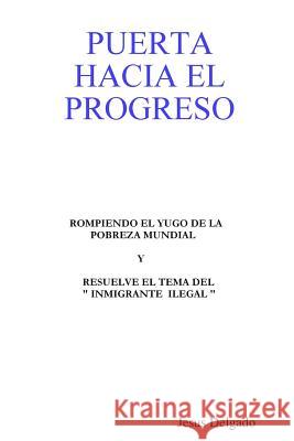 Puerta Hacia El Progreso Jesus Delgado 9780615191140