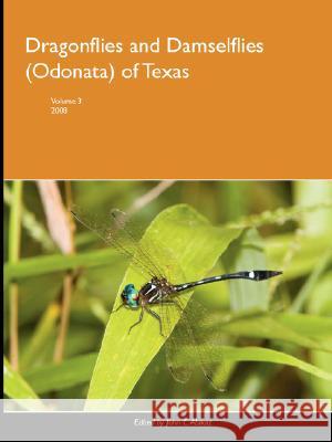 Dragonflies and Damselflies (Odonata) of Texas: Vol 3 John Abbott 9780615194943