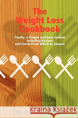 The Weight Loss Cookbook Donald L. Turpin 9780615196138 Donald L. Turpin