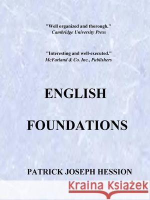 English Foundations Patrick Joseph Hession 9780615197821