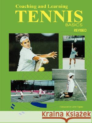 Coaching and Learning Tennis Basics Revised Patrick Diegan 9780615200743 Patrick Diegan