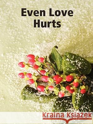 Even Love Hurts Joanne Augello 9780615202303