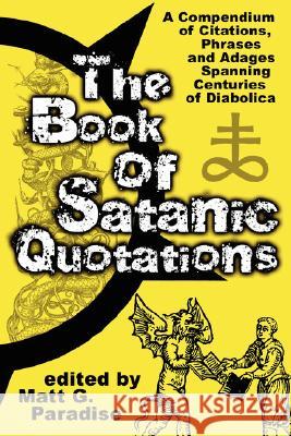 The Book of Satanic Quotations Matt Paradise 9780615203683