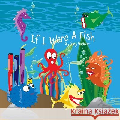 If I Were A Fish Judy Buttram 9780615204277