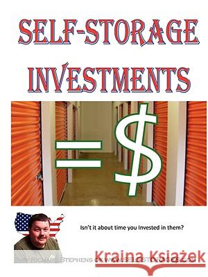 Self-Storage Investments Richard Stephens 9780615204574 Services Unlimited LLC