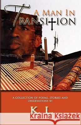 A Man in Transition Keith L. Belvin Tiffany C. Belvin 9780615205144 Bravin Publishing LLC