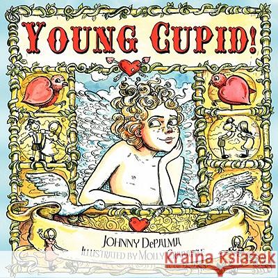 Young Cupid! Johnny DePalma, Molly Crabapple 9780615206547 Umbrelly Books