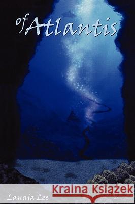 Of Atlantis Lanaia Lee 9780615207681 Roval Publishing & Digital Services
