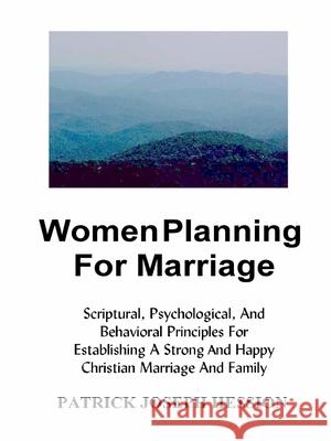 Women Planning for Marriage Patrick J. Hession 9780615210513