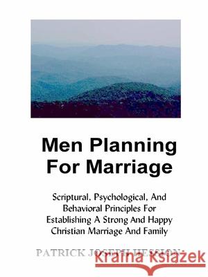 Men Planning for Marriage Patrick Joseph Hession 9780615210520 Noisseh Publishing