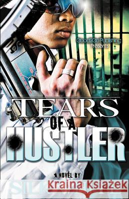 Tears of a Hustler Silk White Silk 9780615211626 Good2go Publishing