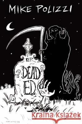 Dead Ed Mike Polizzi 9780615213231