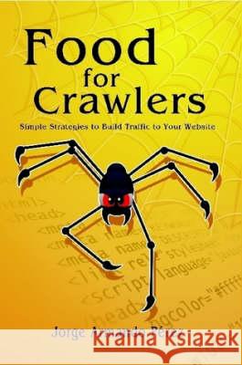 Food for Crawlers Jorge Armando Perez 9780615213545