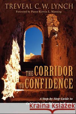 The Corridor to Confidence Lynch, Treveal C. W. 9780615217352 Treveal C.W. Lynch