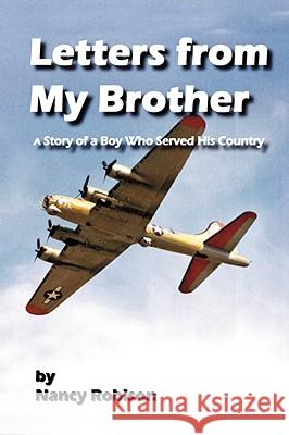 Letters From My Brother Nancy Robison 9780615218175 Roval Publishing & Digital Services