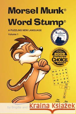 Morsel Munk Word Stump: A Puzzling New Language - Volume 1 Brigitte Rouleau Scott Rouleau 9780615227306 Morsel Munk, LLC