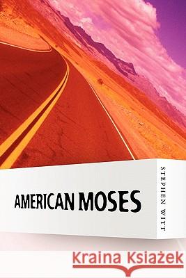 American Moses Stephen Witt 9780615227993