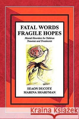 Fatal Words Fragile Hopes Seaon Ducote 9780615234328