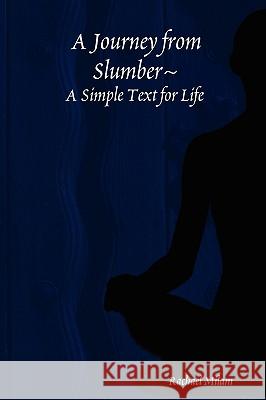 A Journey from Slumber A Simple Text for Life Rachael Milam 9780615235639