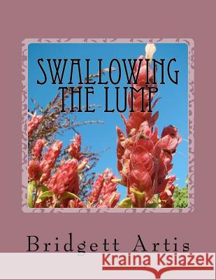 Swallowing the Lump Bridgett Artis Carol Givner 9780615236063 B. Artis