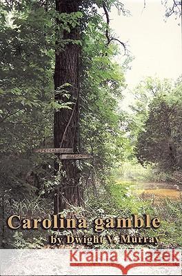 Carolina Gamble Dwight Murray 9780615237329