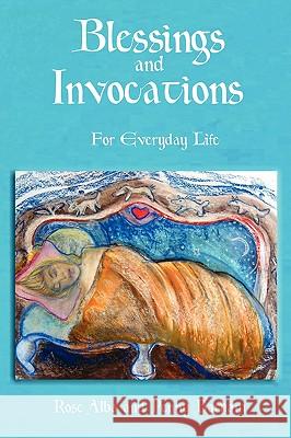 Blessings and Invocations for Everyday Life Rose Alba, Penny Barham 9780615237916