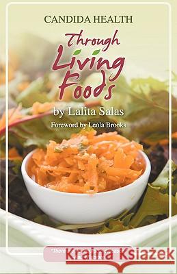 Candida Health Through Living Foods Lalita Salas Michele M. Jarvey 9780615238029 Ann Wigmore Natural Health Institute