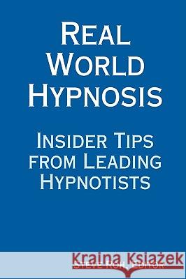 Real World Hypnosis Steve Roh 9780615239040