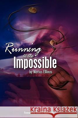 Running To The Impossible Ellinas, Marios 9780615239545