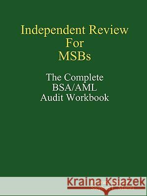 Independent Review for MSBs - The Complete BSA/AML Audit Workbook Howard Steiner Stephen Marini 9780615239927 Impactaml-Inx3 Financial Press