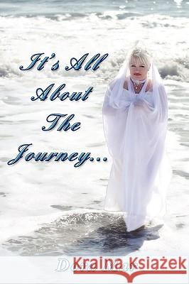 It's All About The Journey... Dora Mar 9780615240725
