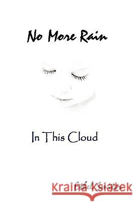 No More Rain (In This Cloud) Ethel L. Smiter 9780615241333