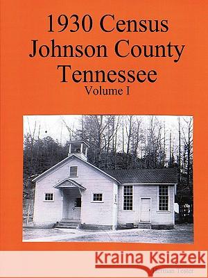 1930 Census Johnson County Tennessee Volume I Herman Tester 9780615243351