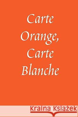 Carte Orange, Carte Blanche Adam Malik 9780615245782