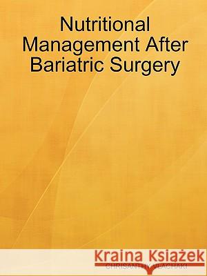 Nutritional Management After Bariatric Surgery Chrisanthy Vlachaki 9780615248578 Chrisanthy Vlachaki
