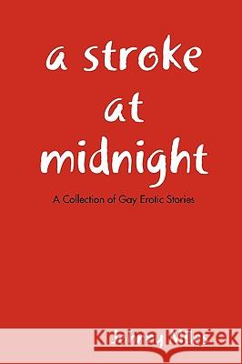 A Stroke At Midnight Johnny Miles 9780615254432