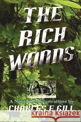 The Rich Woods Charles Gill, de Mayol de Lupe 9780615254470