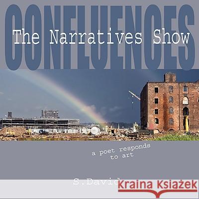 Confluences: The Narratives Show S. David 9780615255156 The Skaldic Soul