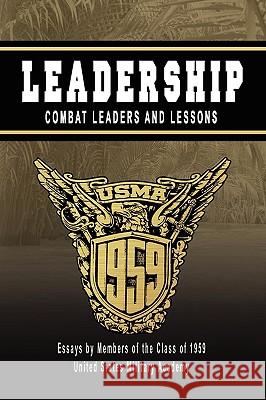 LEADERSHIP: Combat Leaders and Lessons James Abrahamson, Andrew O'Meara 9780615255743