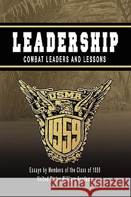 Leadership:Combat Leaders and Lessons James Abrahamson, Andrew O'Meara 9780615255781