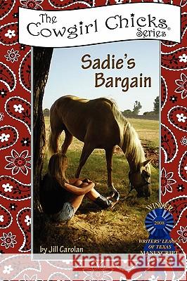 Sadie's Bargain Jill Carolan 9780615262314