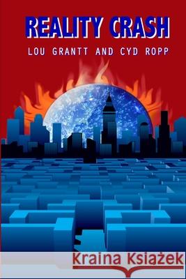 Reality Crash Cyd Ropp Lou Grantt 9780615263267