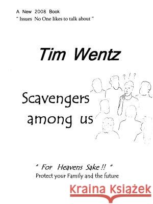 Scavengers Among Us tim wentz 9780615264394 Tim Wentz