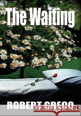 The Waiting Robert Greco 9780615264844