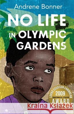 No Life In Olympic Gardens Andrene Bonner 9780615266985