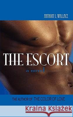The Escort Anthony L. Wallace 9780615291512
