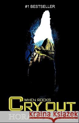 When Rocks Cry Out Horace Butler 9780615292656 Stone River Publishing