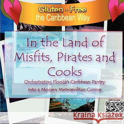 In the Land of Misfits, Pirates and Cooks Michael Bennett Michael Bennett J. Christopher 9780615297781 Professional Image