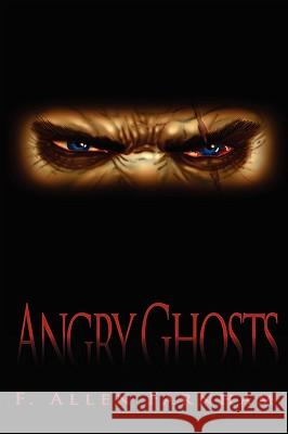 Angry Ghosts F. Allen Farnham 9780615298320 Cadre One