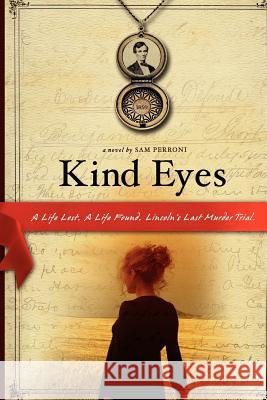 Kind Eyes Sam Perroni 9780615305127 Sam Perroni